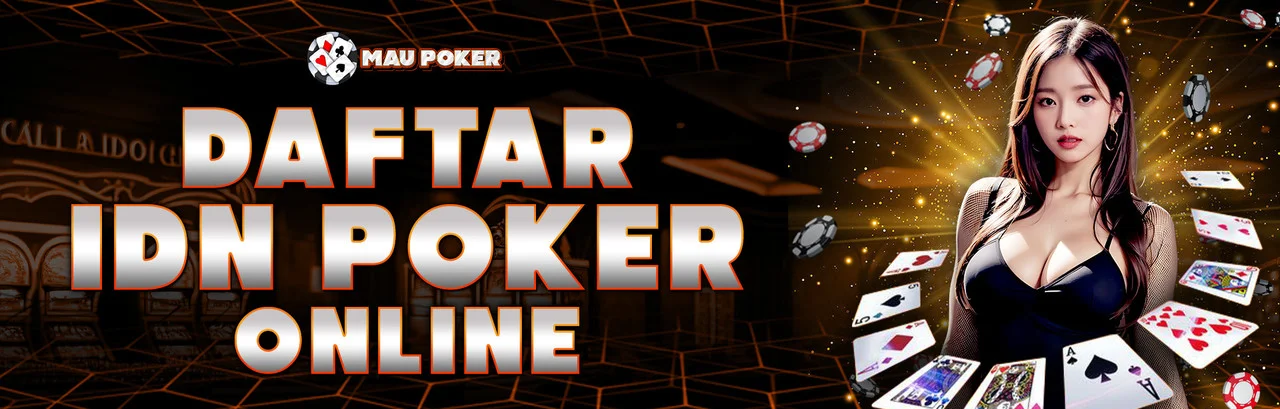 MAUPOKER: IDN POKER - DAFTAR IDN POKER - DAFTAR POKER ONLINE TERBARU