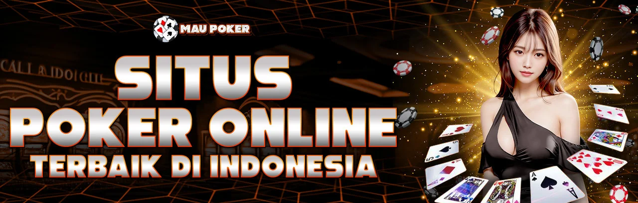 MAUPOKER: IDN POKER - DAFTAR IDN POKER - DAFTAR POKER ONLINE TERBARU